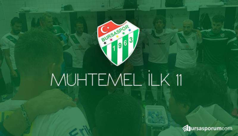 İşte muhtemel 11'imiz