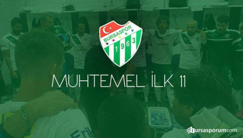 İşte muhtemel 11'imiz
