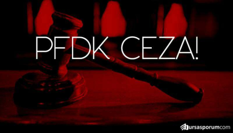 PFDK ceza yağdırdı