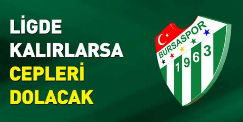 Ligde kalırlarsa cepleri dolacak