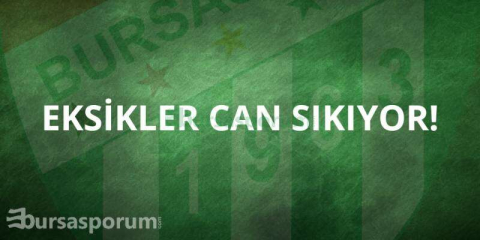 Bursaspor, Ankara'ya eksik gitti